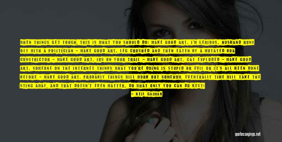 A Good Politician Quotes By Neil Gaiman A Good Politician Quotes By Neil Gaiman