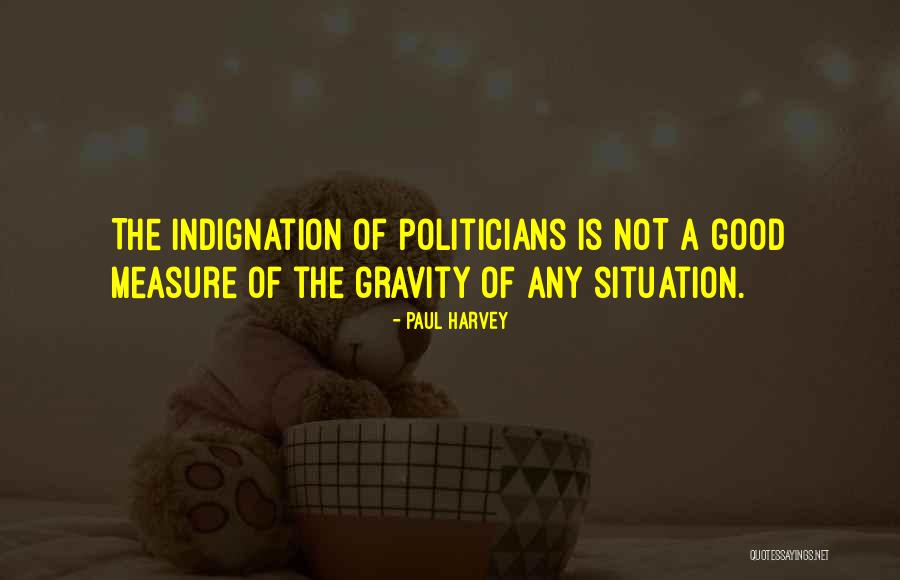 A Good Politician Quotes By Paul Harvey A Good Politician Quotes By Paul Harvey