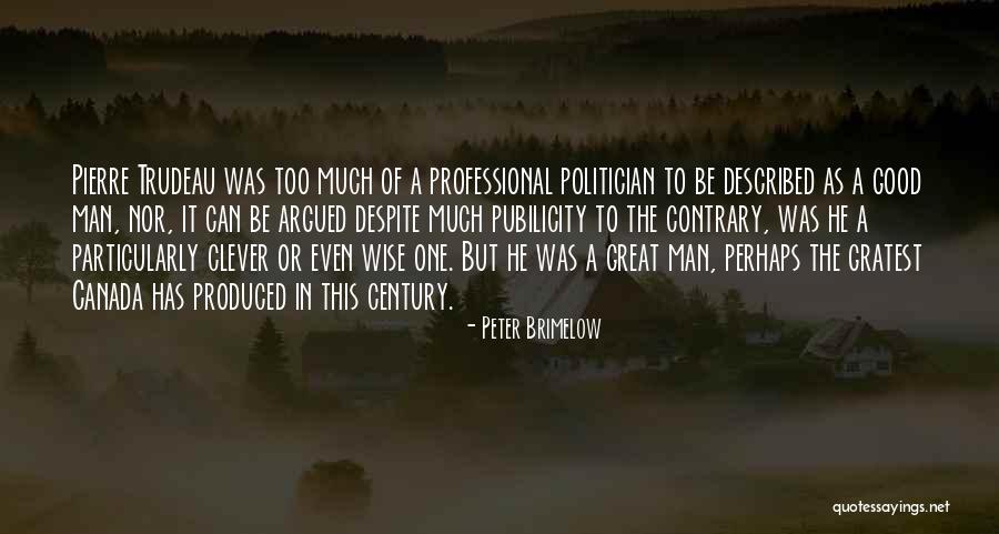 A Good Politician Quotes By Peter Brimelow A Good Politician Quotes By Peter Brimelow