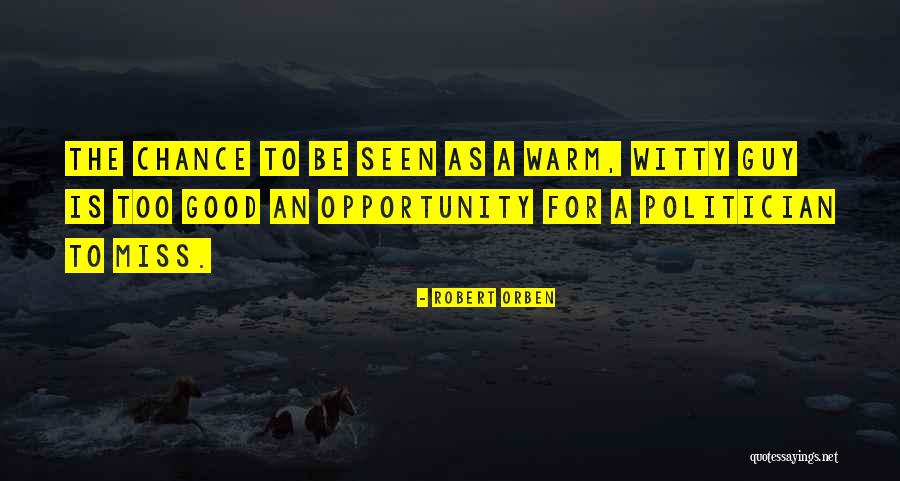 A Good Politician Quotes By Robert Orben A Good Politician Quotes By Robert Orben
