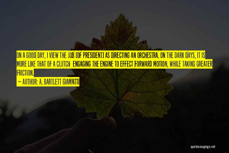 A Good President Quotes By A. Bartlett Giamatti