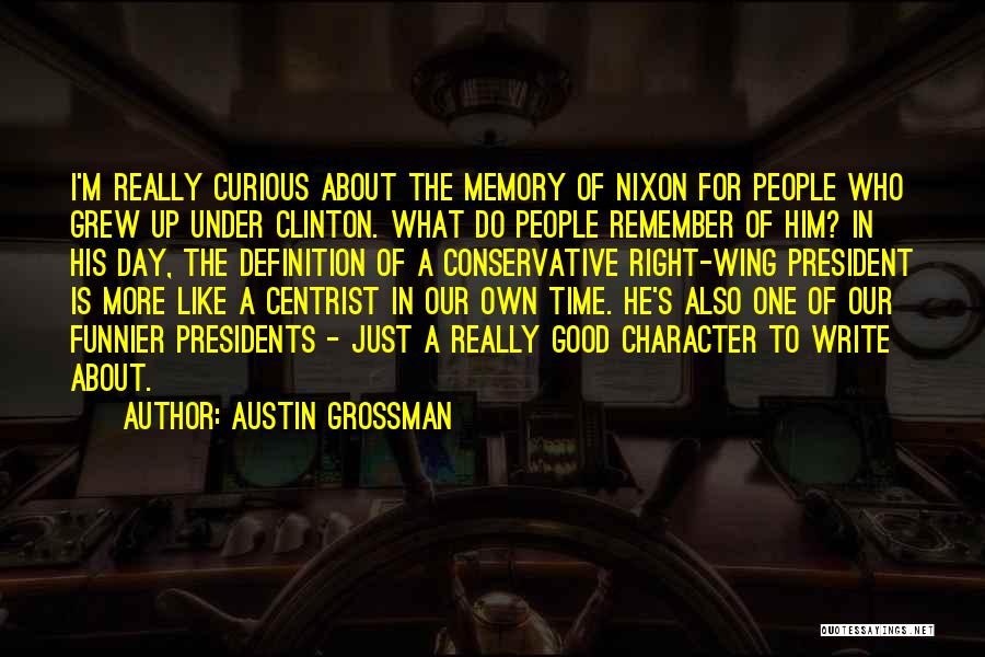 A Good President Quotes By Austin Grossman