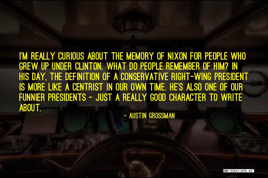 A Good President Quotes By Austin Grossman