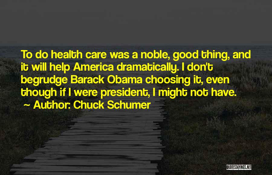 A Good President Quotes By Chuck Schumer