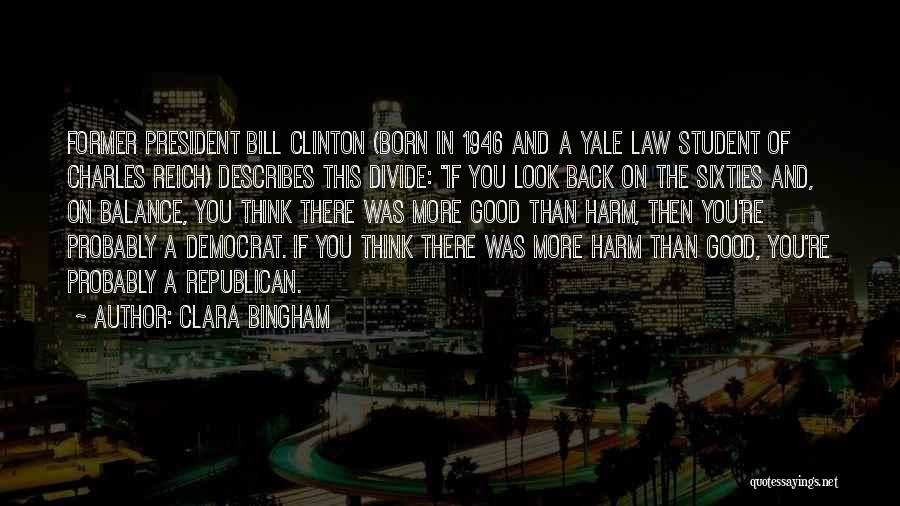 A Good President Quotes By Clara Bingham