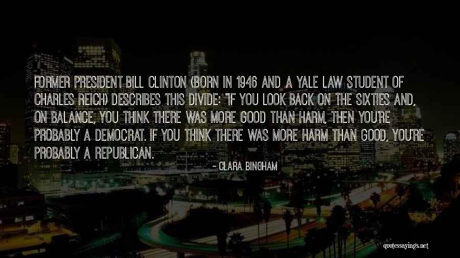 A Good President Quotes By Clara Bingham