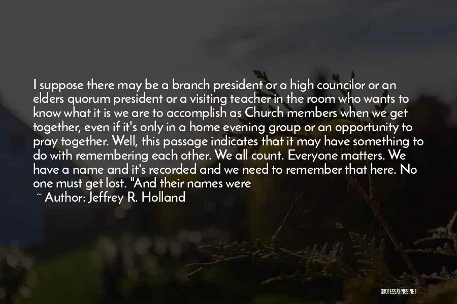 A Good President Quotes By Jeffrey R. Holland