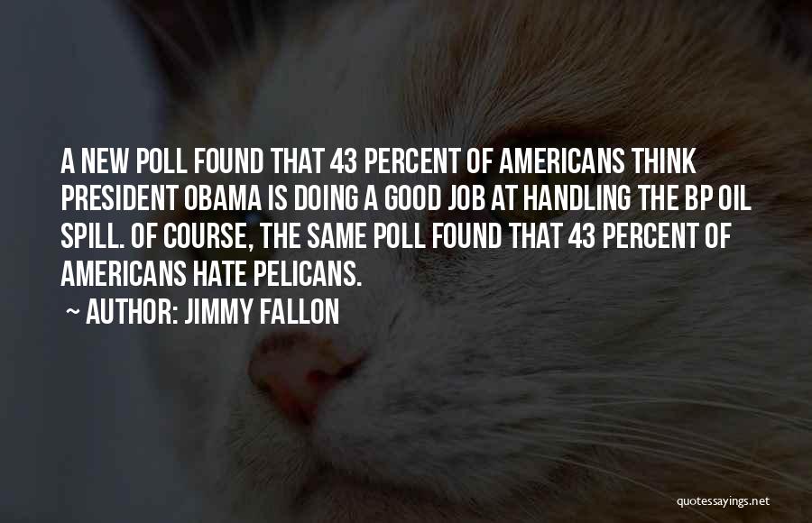 A Good President Quotes By Jimmy Fallon