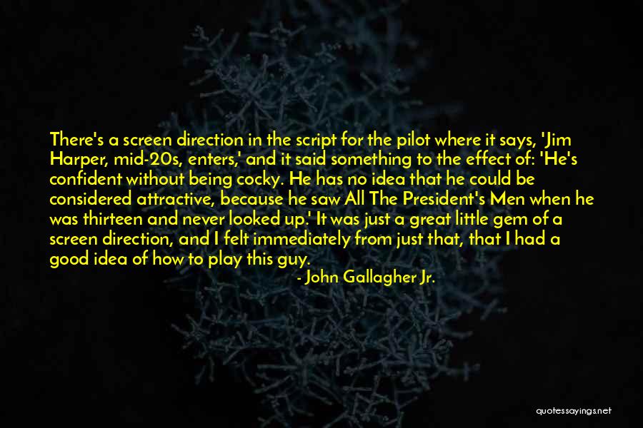 A Good President Quotes By John Gallagher Jr.