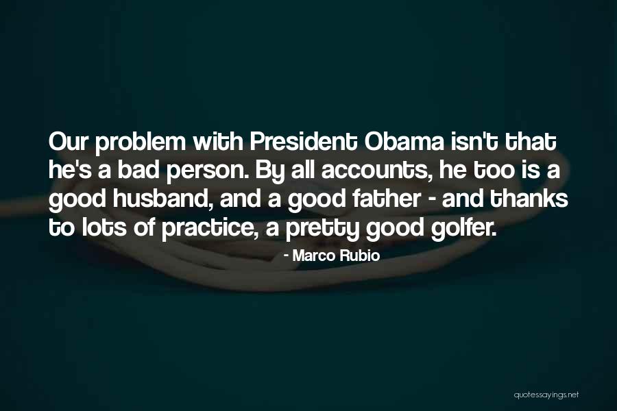 A Good President Quotes By Marco Rubio