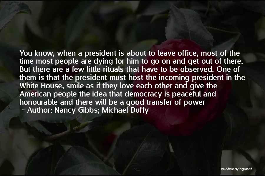 A Good President Quotes By Nancy Gibbs; Michael Duffy