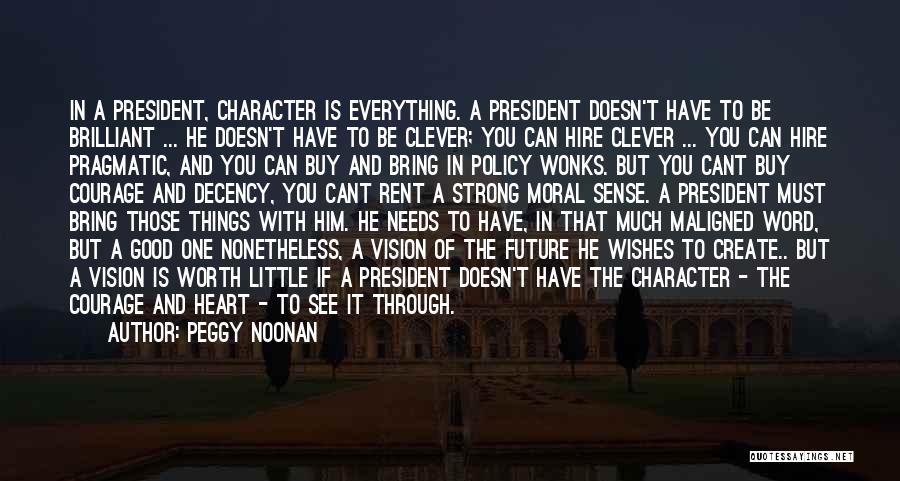 A Good President Quotes By Peggy Noonan