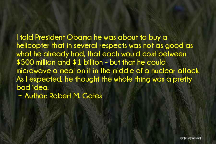 A Good President Quotes By Robert M. Gates