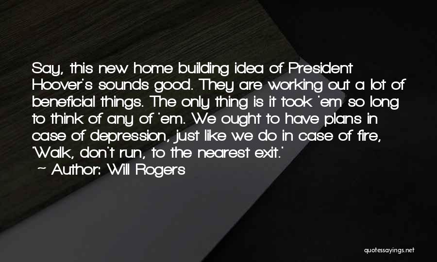 A Good President Quotes By Will Rogers