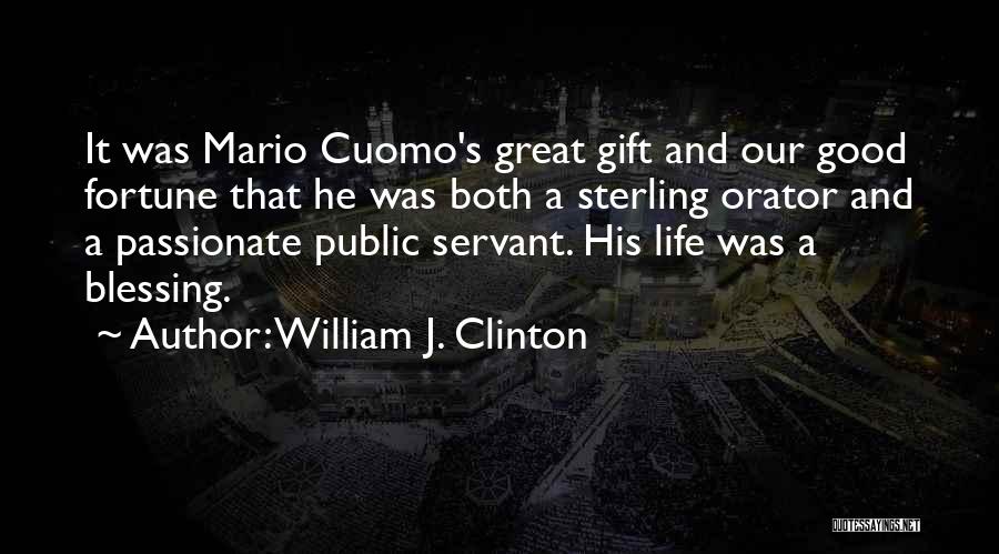 A Good Public Servant Quotes By William J. Clinton