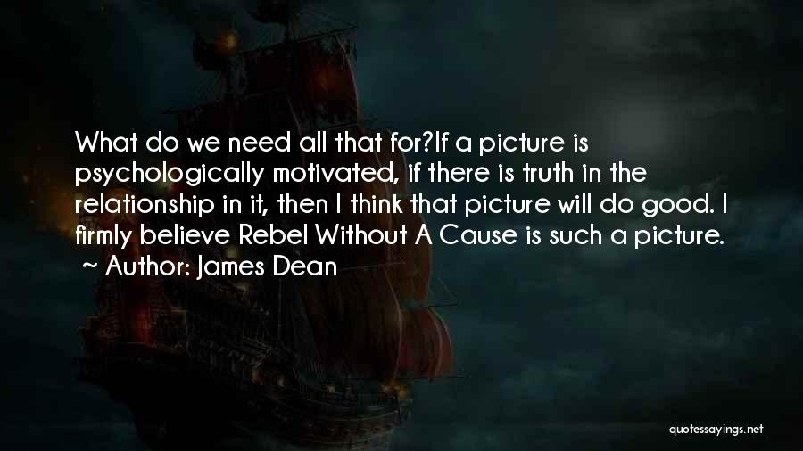 A Good Relationship Quotes By James Dean