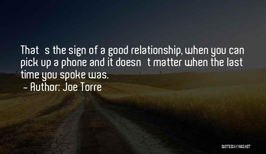 A Good Relationship Quotes By Joe Torre