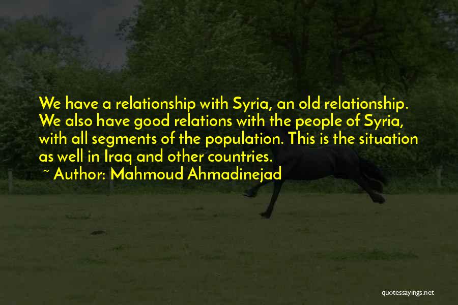 A Good Relationship Quotes By Mahmoud Ahmadinejad