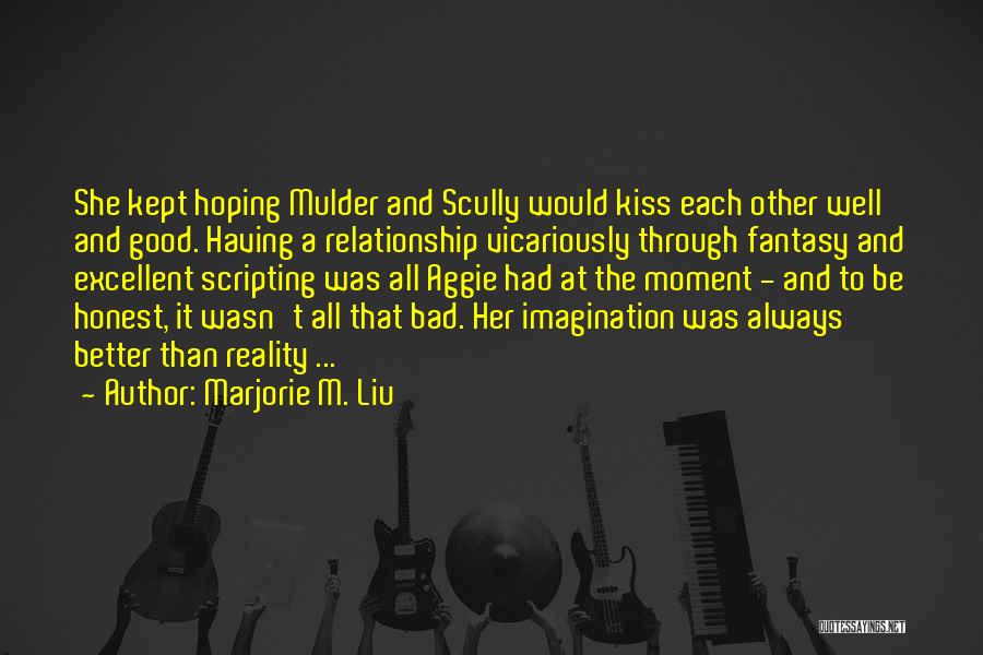 A Good Relationship Quotes By Marjorie M. Liu