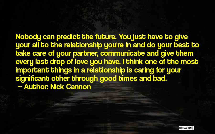 A Good Relationship Quotes By Nick Cannon