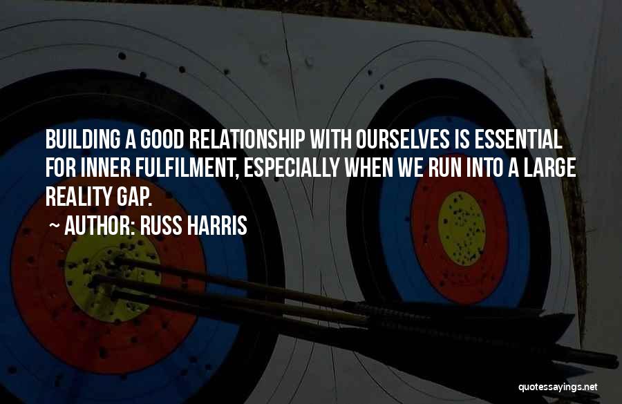 A Good Relationship Quotes By Russ Harris