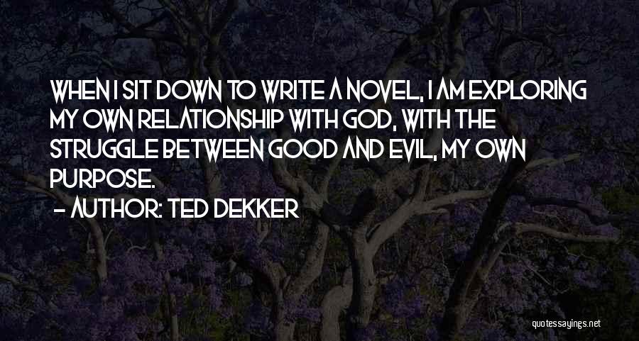A Good Relationship Quotes By Ted Dekker