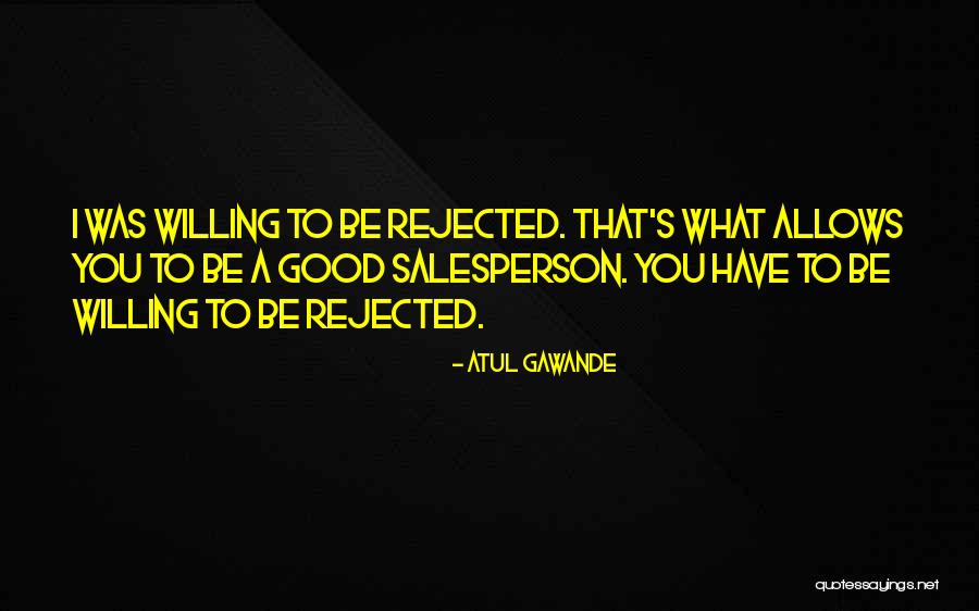 A Good Salesperson Quotes By Atul Gawande