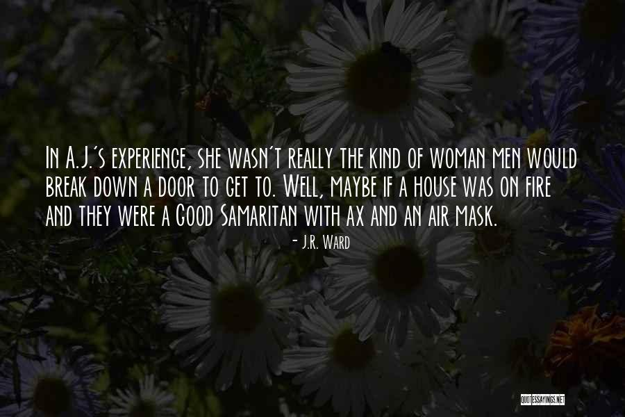A Good Samaritan Quotes By J.R. Ward A Good Samaritan Quotes By J.R. Ward
