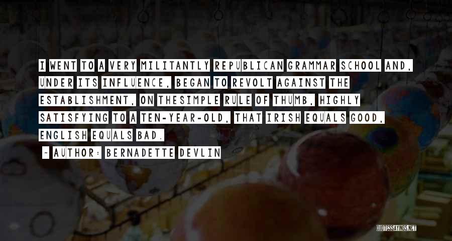 A Good School Year Quotes By Bernadette Devlin