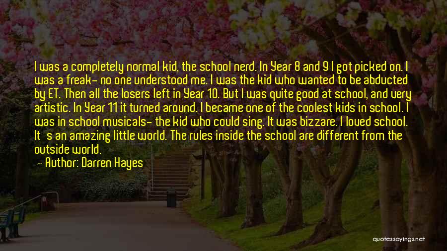 A Good School Year Quotes By Darren Hayes