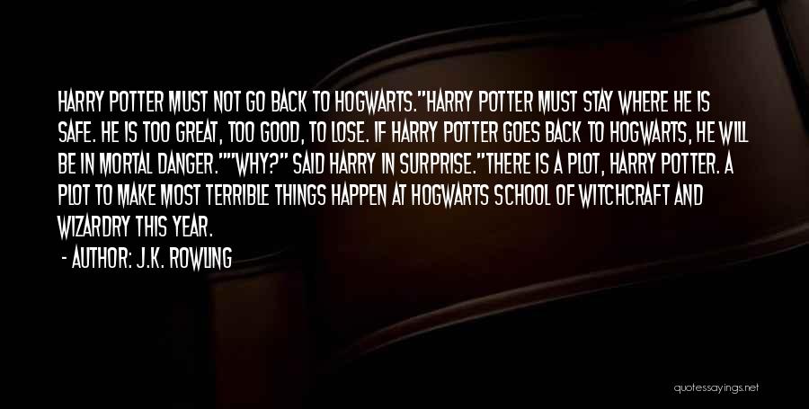 A Good School Year Quotes By J.K. Rowling