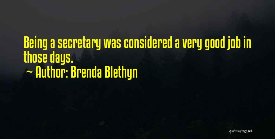 A Good Secretary Quotes By Brenda Blethyn