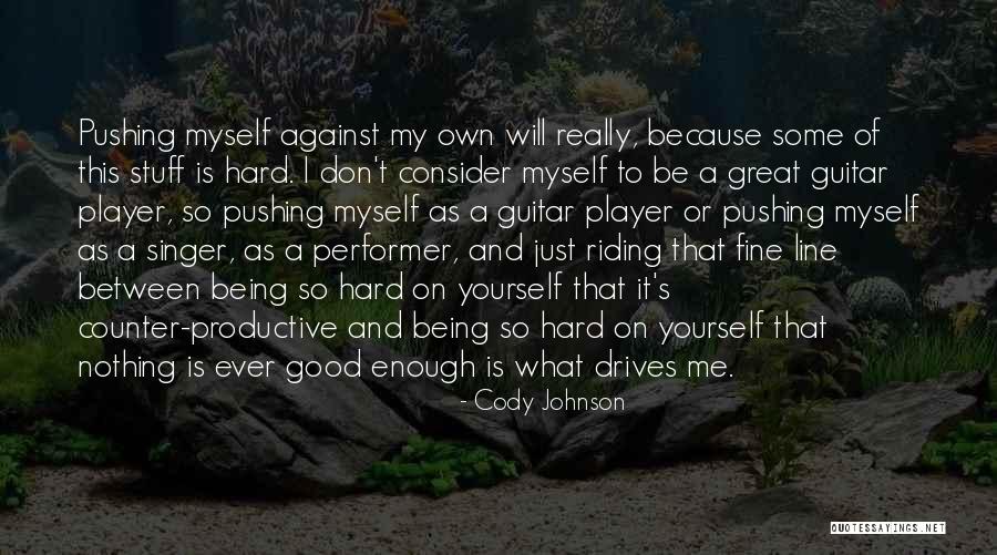 A Good Singer Quotes By Cody Johnson