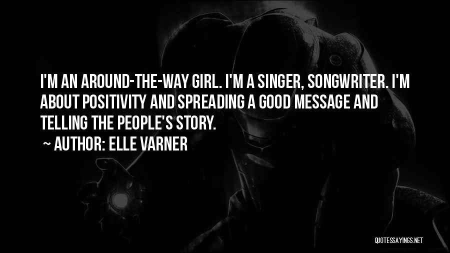 A Good Singer Quotes By Elle Varner