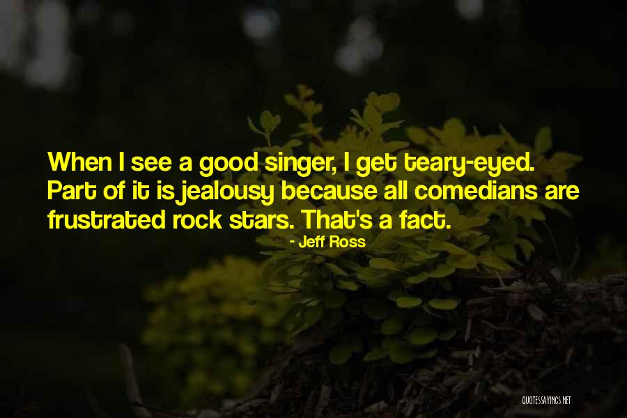 A Good Singer Quotes By Jeff Ross