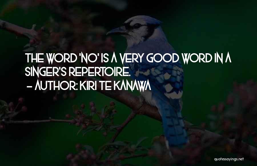 A Good Singer Quotes By Kiri Te Kanawa