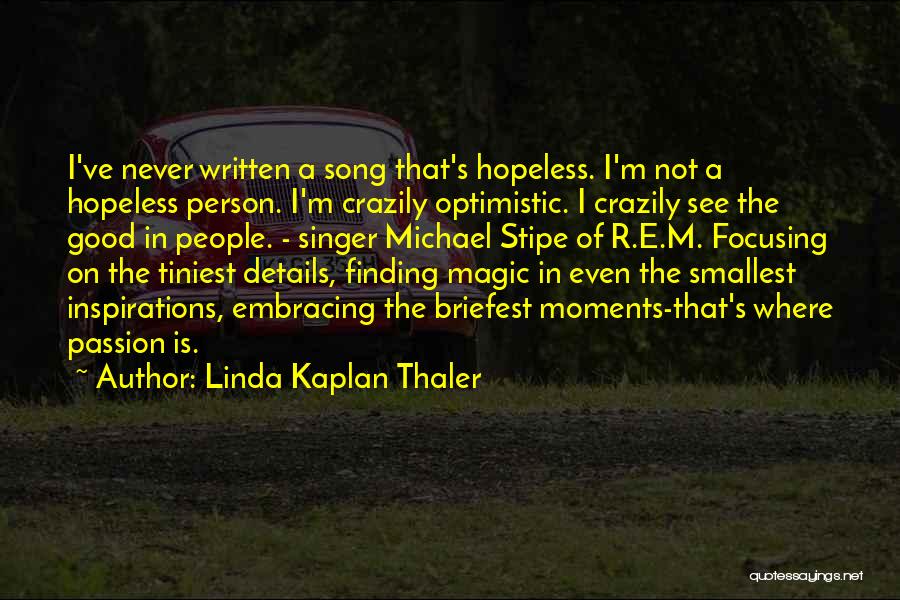 A Good Singer Quotes By Linda Kaplan Thaler