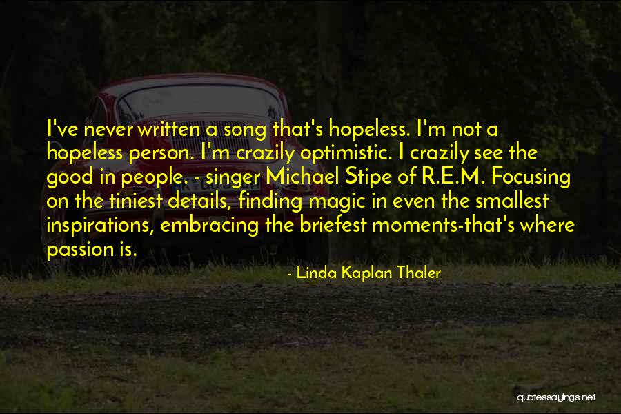 A Good Singer Quotes By Linda Kaplan Thaler