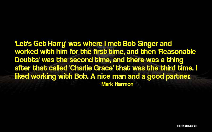 A Good Singer Quotes By Mark Harmon