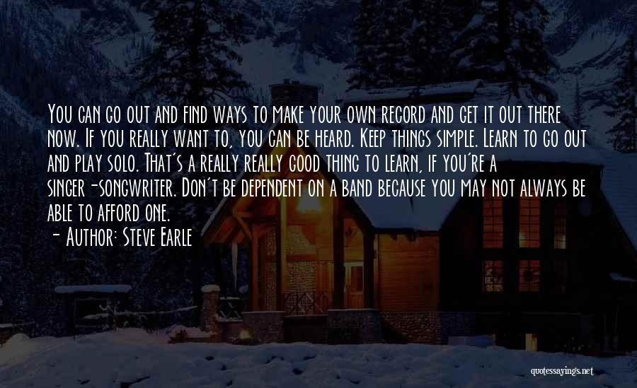 A Good Singer Quotes By Steve Earle