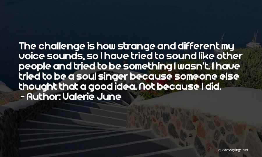 A Good Singer Quotes By Valerie June