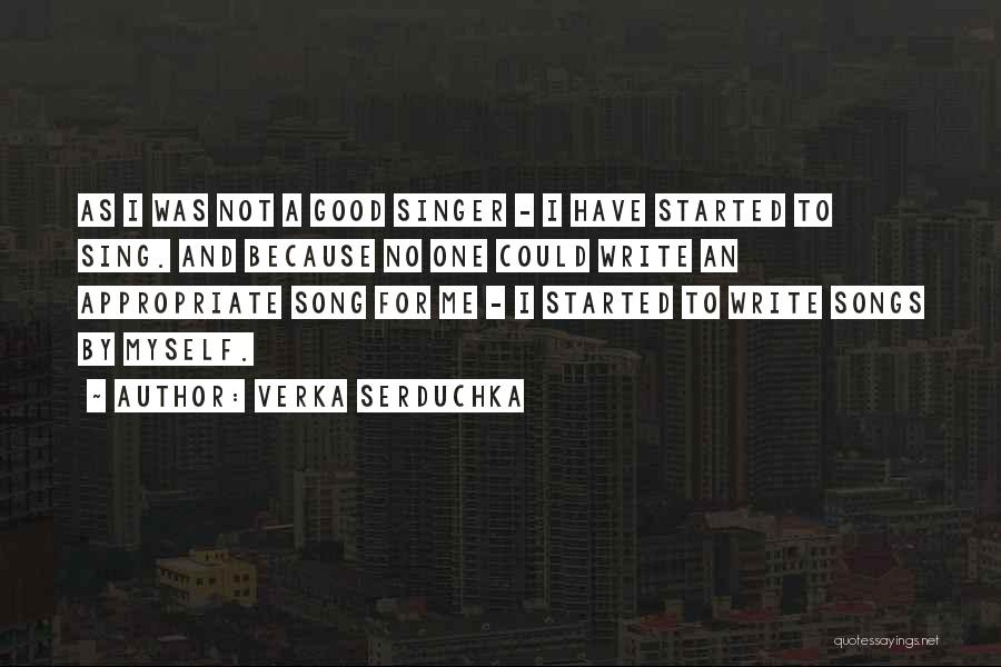 A Good Singer Quotes By Verka Serduchka