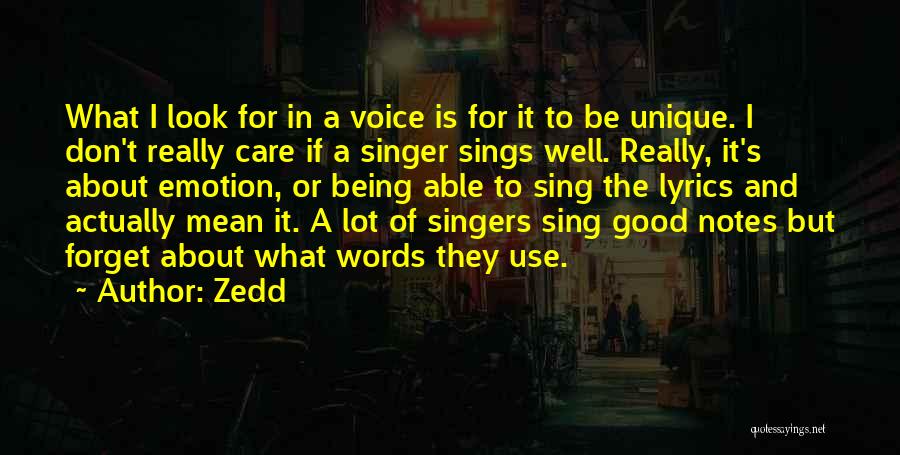 A Good Singer Quotes By Zedd