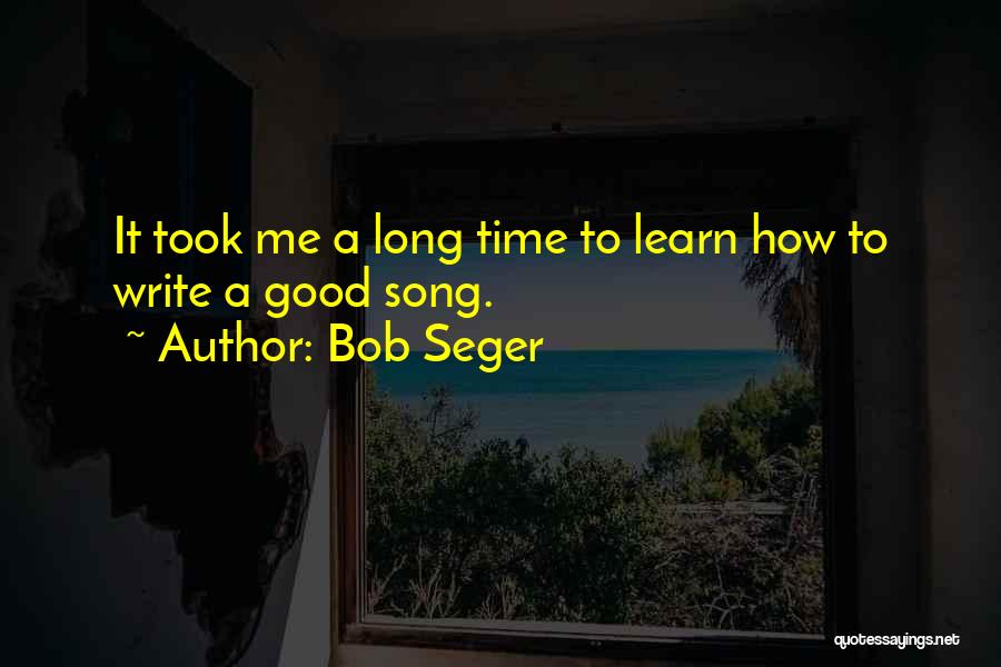 A Good Song Quotes By Bob Seger