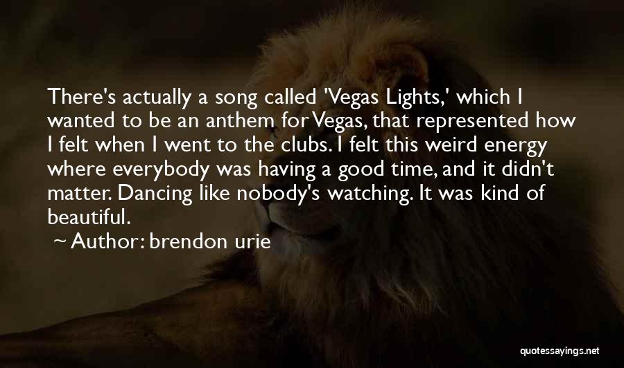 A Good Song Quotes By Brendon Urie