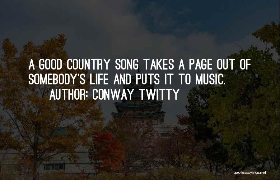 A Good Song Quotes By Conway Twitty