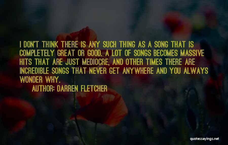 A Good Song Quotes By Darren Fletcher