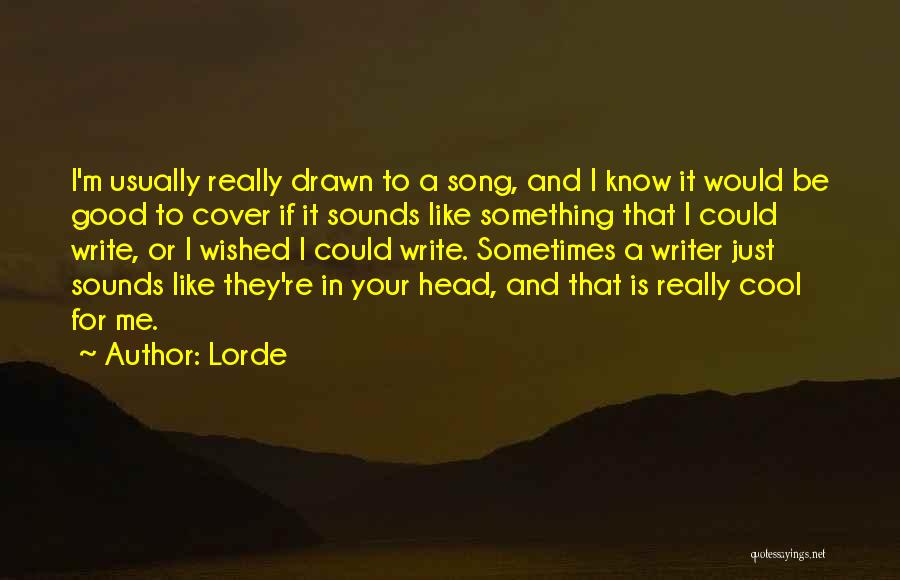 A Good Song Quotes By Lorde