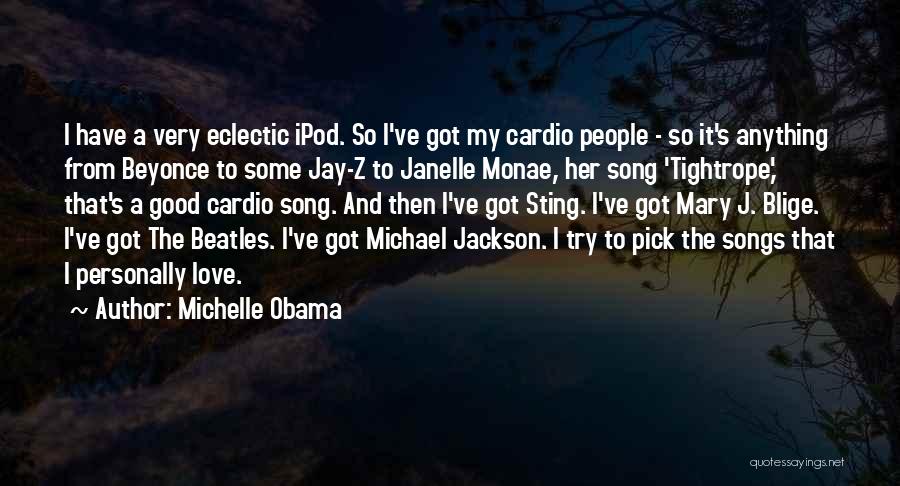A Good Song Quotes By Michelle Obama