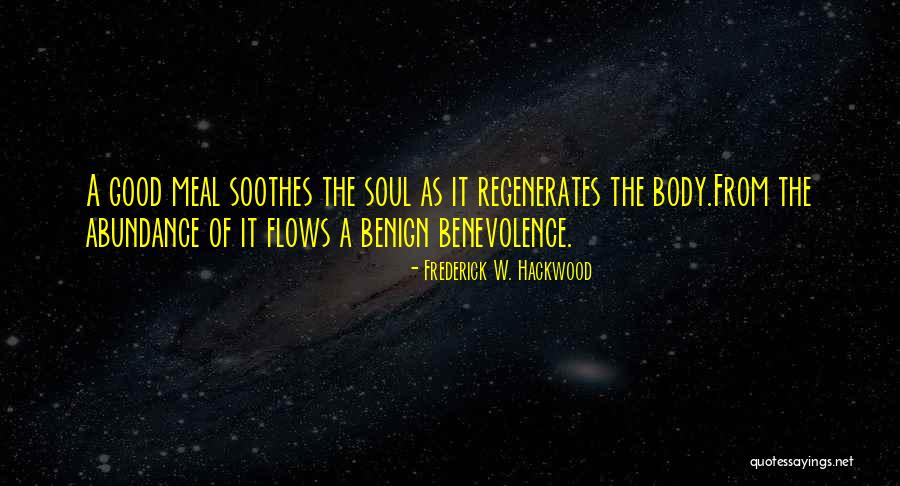 A Good Soul Quotes By Frederick W. Hackwood A Good Soul Quotes By Frederick W. Hackwood